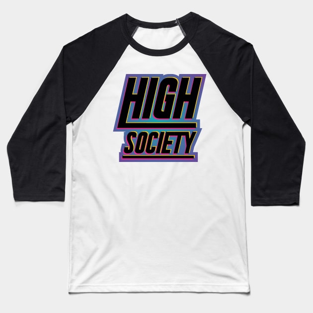 High Society Rave Baseball T-Shirt by Tha_High_Society